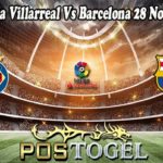 Prediksi Bola Villarreal Vs Barcelona 28 November 2021