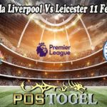 Prediksi Bola Liverpool Vs Leicester 11 Februari 2022