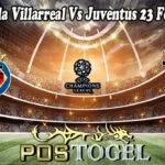 Prediksi Bola Villarreal Vs Juventus 23 Februari 2022