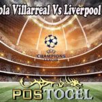 Prediksi Bola Villarreal Vs Liverpool 4 Mei 2022