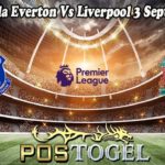Prediksi Bola Everton Vs Liverpool 3 September 2022