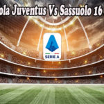 Prediksi Bola Juventus Vs Sassuolo 16 Agus 2022