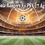 Prediksi Bola Rangers Vs PSV 17 Agustus 2022