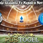 Prediksi Bola Atalanta Vs Napoli 6 November 2022