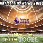 Prediksi Bola Arsenal Vs Wolves 2 Desember 2023