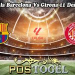 Prediksi Bola Barcelona Vs Girona 11 Desember 2023