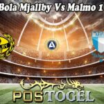 Prediksi Bola Mjallby Vs Malmo 1 Juli 2025