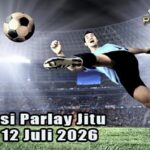 Prediksi Parlay Jitu 11 dan 12 Juli 2026