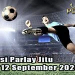 Prediksi Parlay Jitu 11 dan 12 September 2026